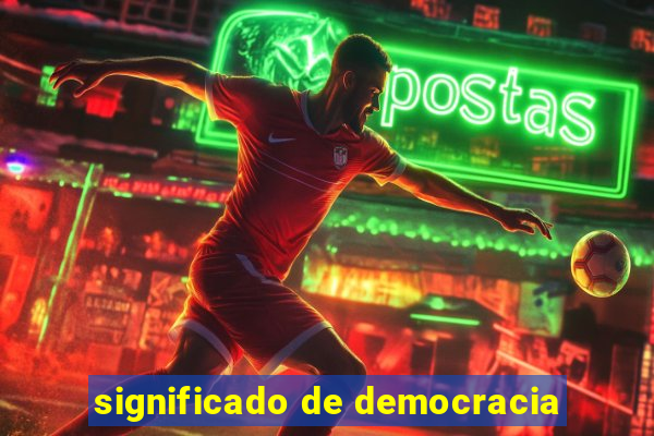 significado de democracia